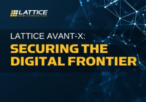 Lattice-Avant-X-Securing-the-Digital-Frontier